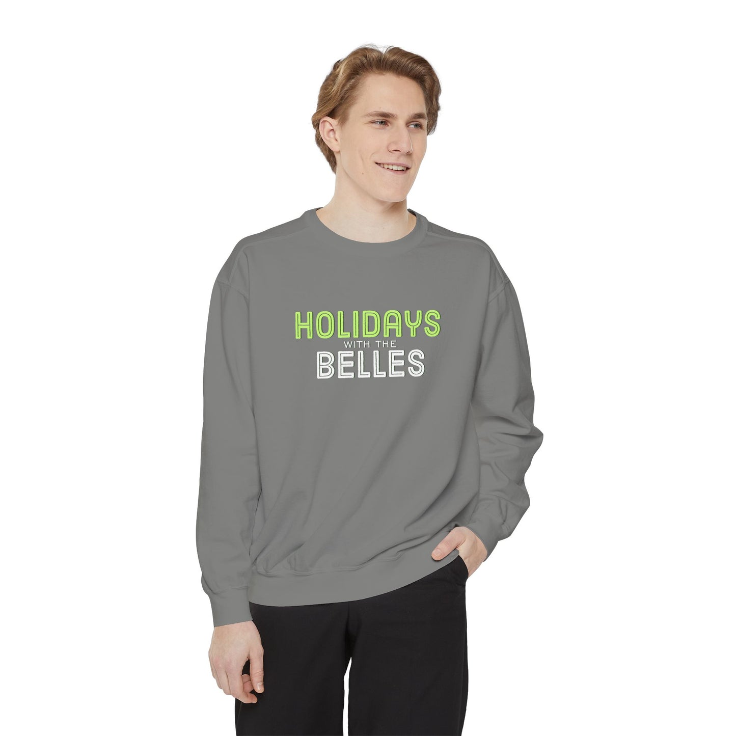 Holidays with the Belles Unisex Garment-Dyed Sweatshirt