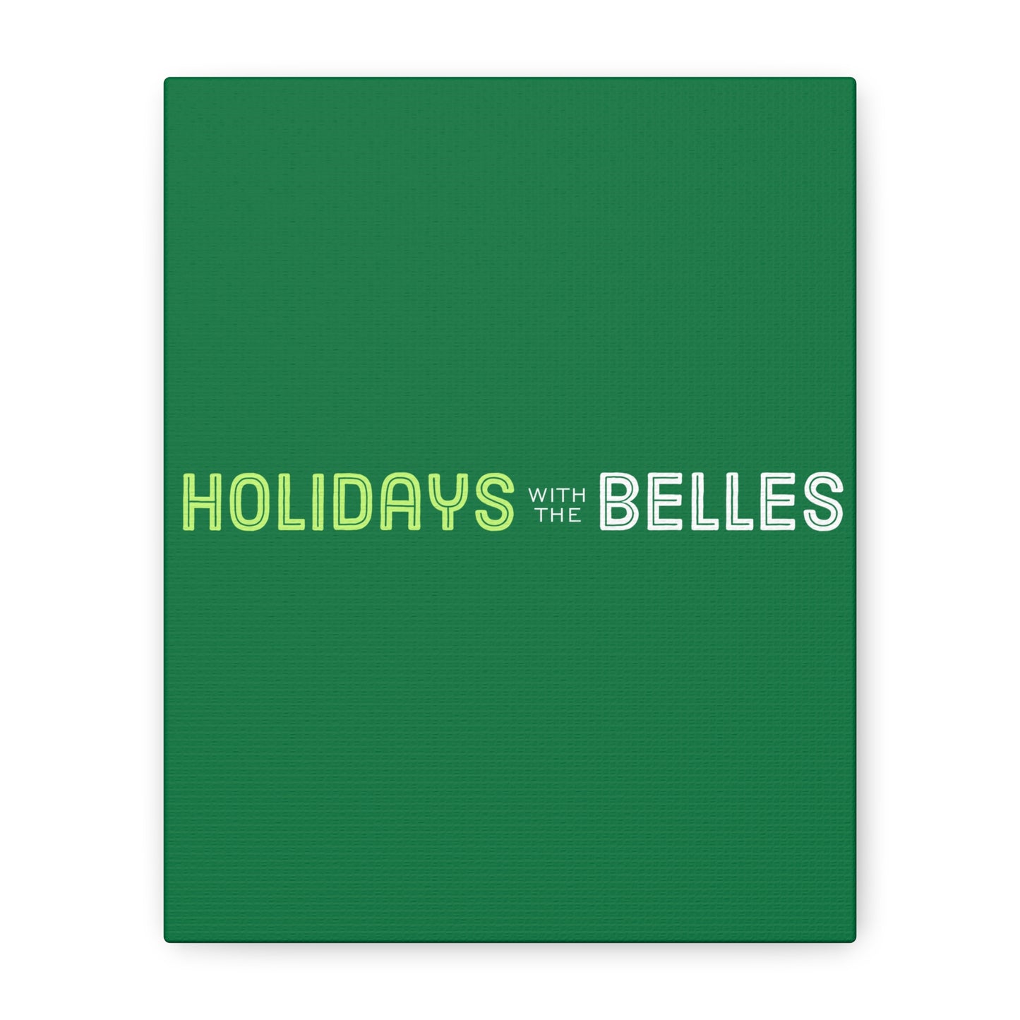 Holidays with the Belles Canvas -  Green