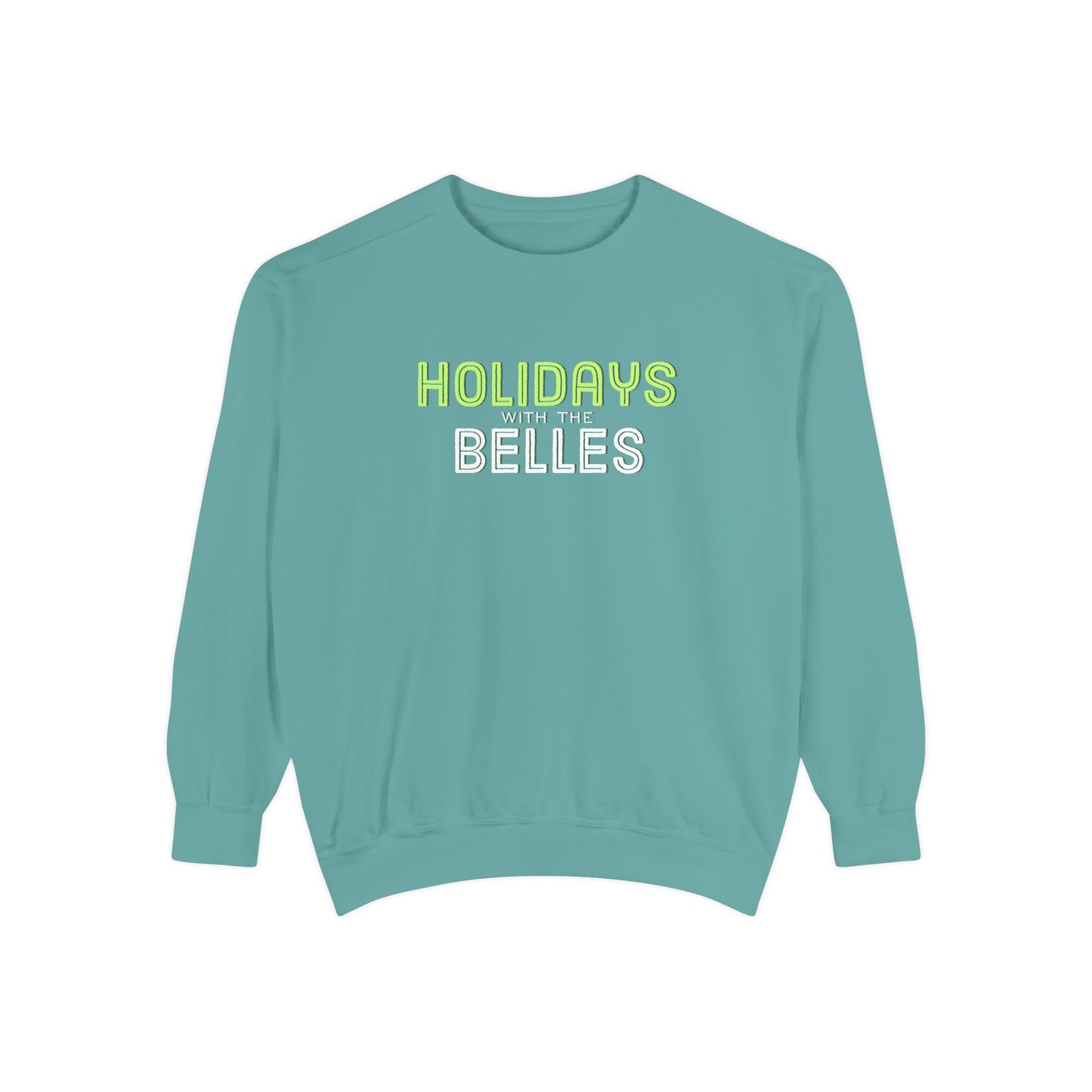 Holidays with the Belles Unisex Garment-Dyed Sweatshirt