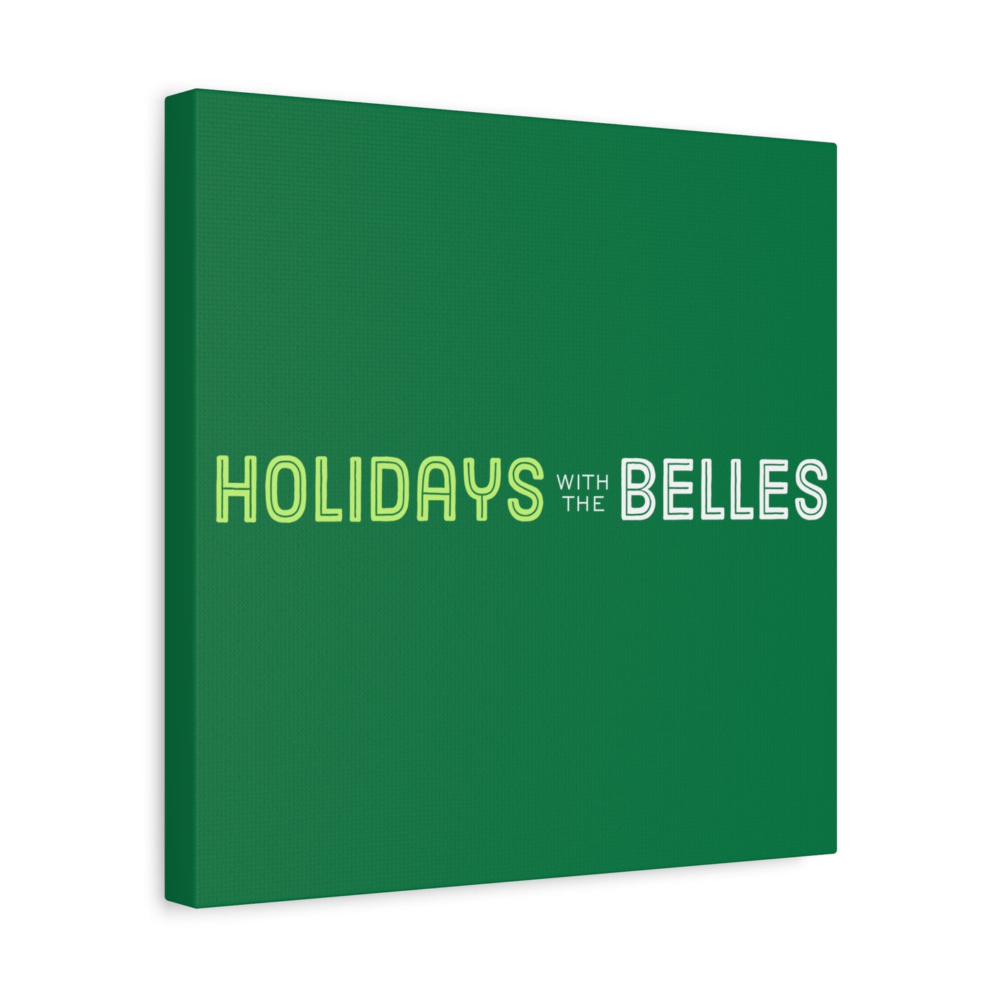 Holidays with the Belles Canvas -  Green