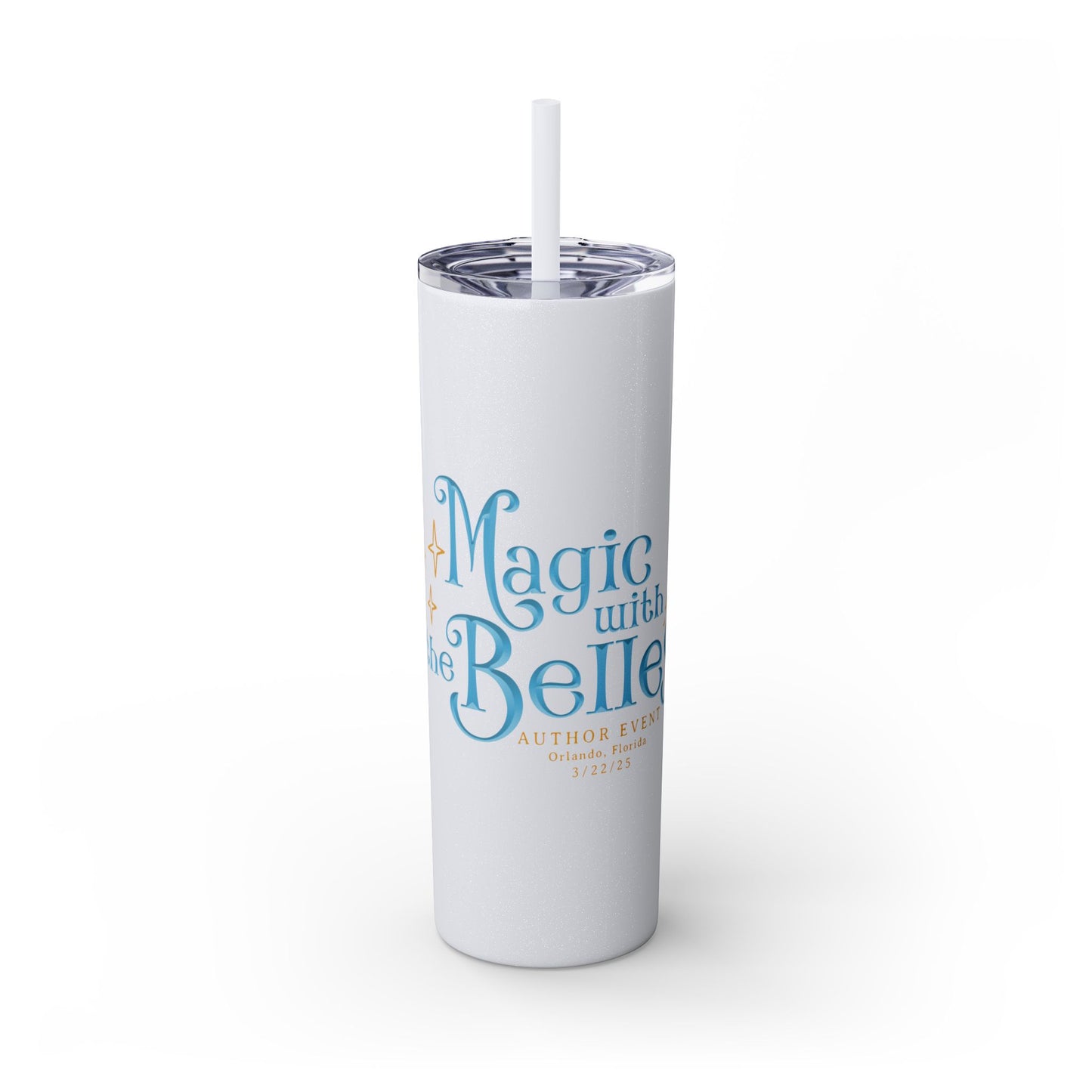 Magic with the Belles Skinny Tumbler with Straw, 20oz Version 2