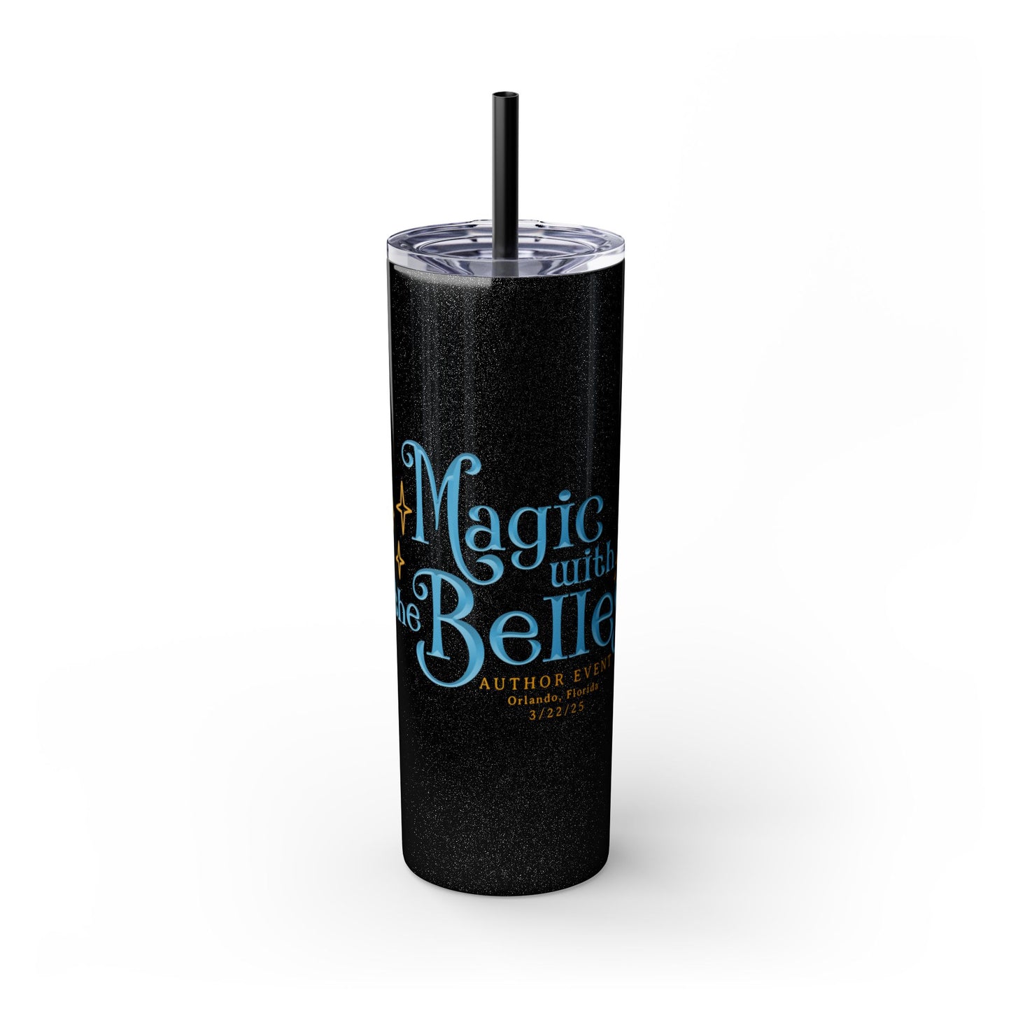 Magic with the Belles Skinny Tumbler with Straw, 20oz Version 2
