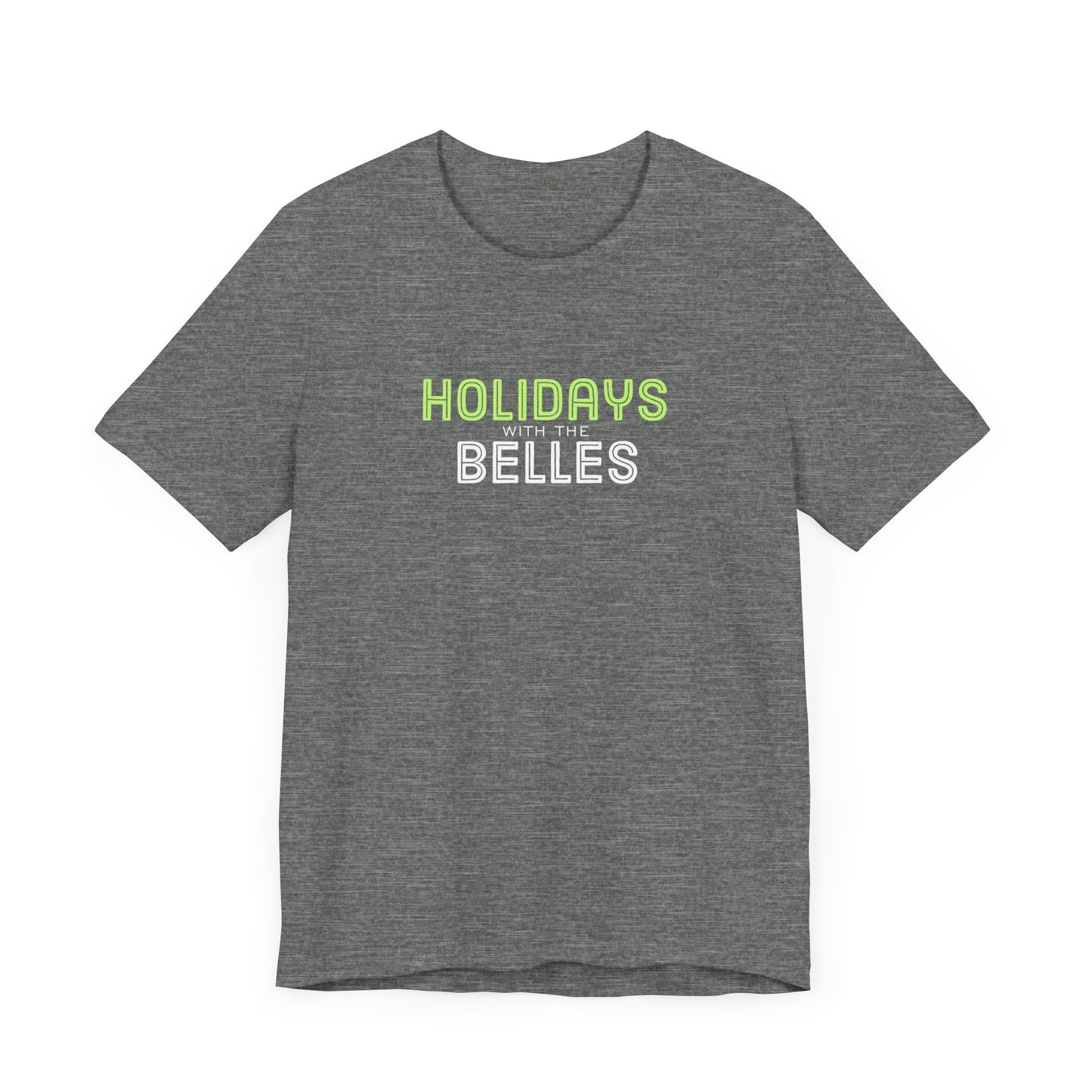 Holidays with the Belles Unisex Short Sleeve Tee