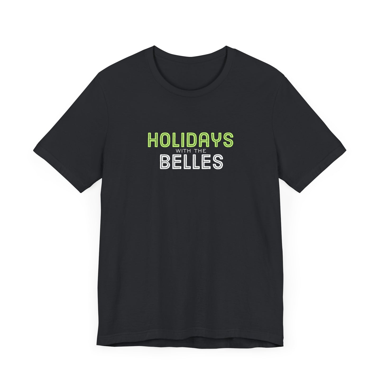 Holidays with the Belles Unisex Short Sleeve Tee