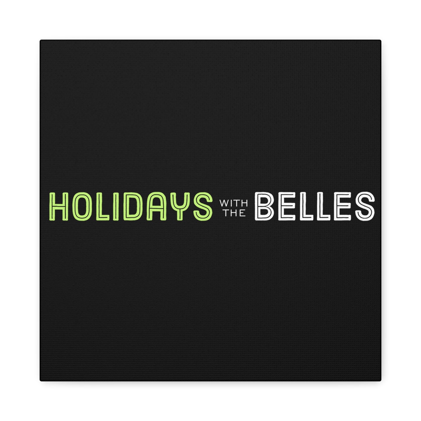 Holidays with the Belles Canvas - Black