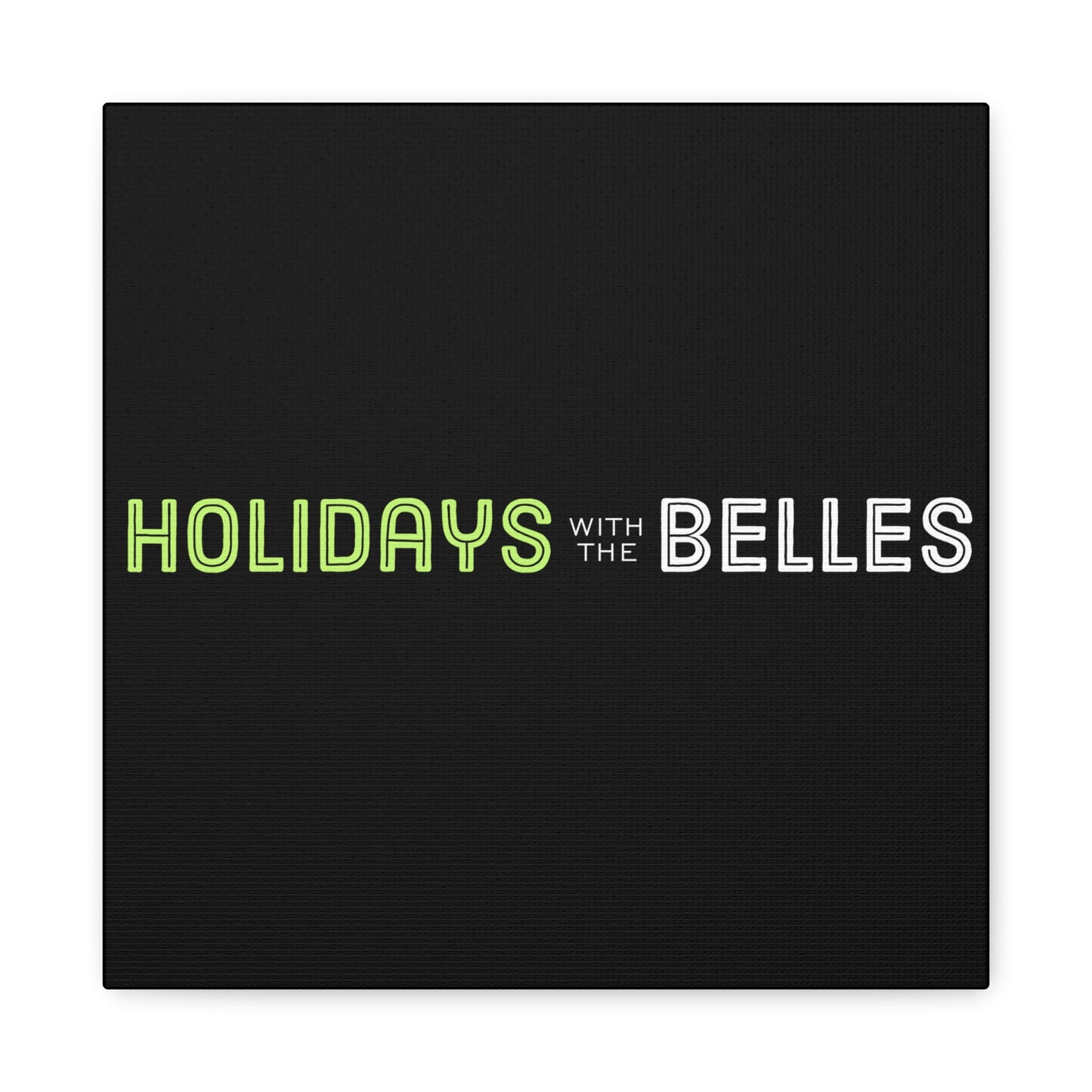 Holidays with the Belles Canvas - Black