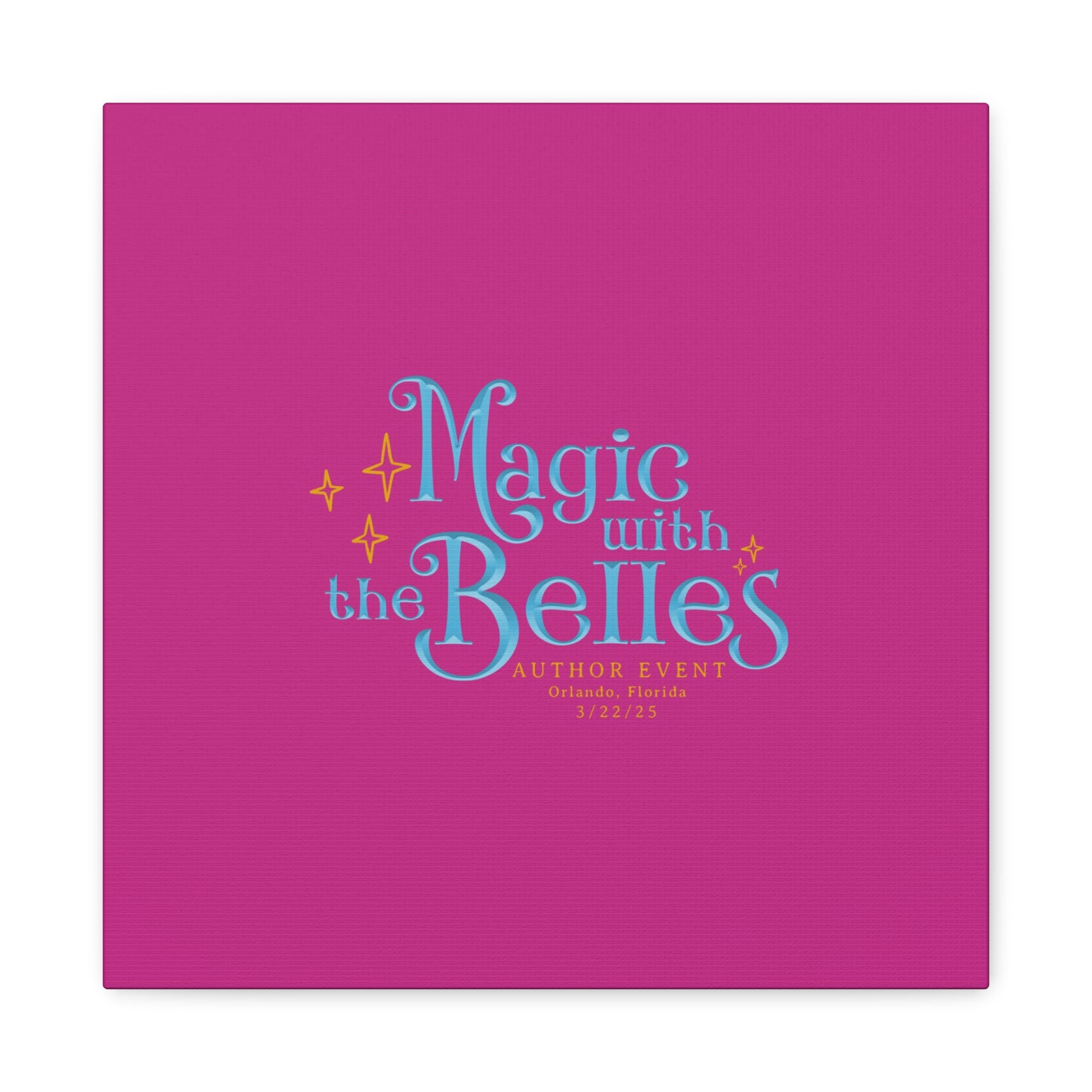 Magic with the Belles Canvas