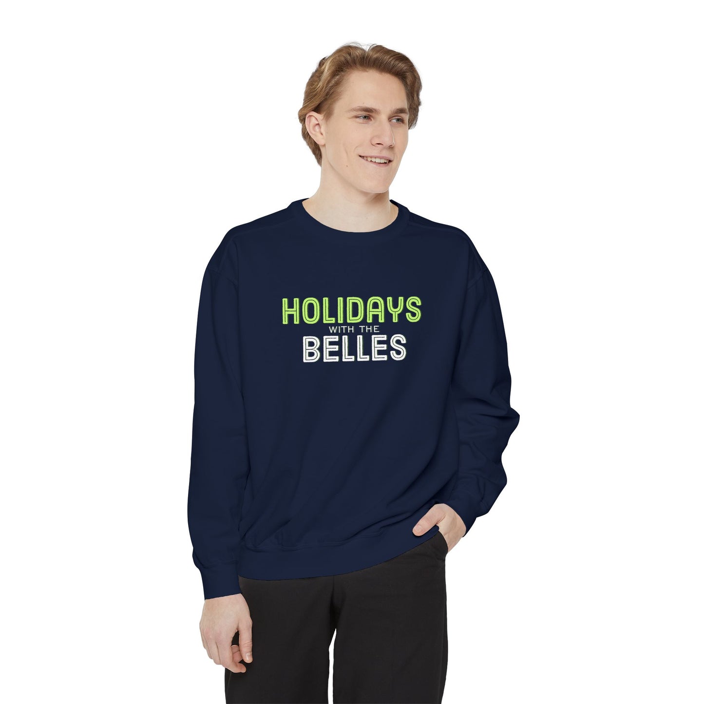 Holidays with the Belles Unisex Garment-Dyed Sweatshirt