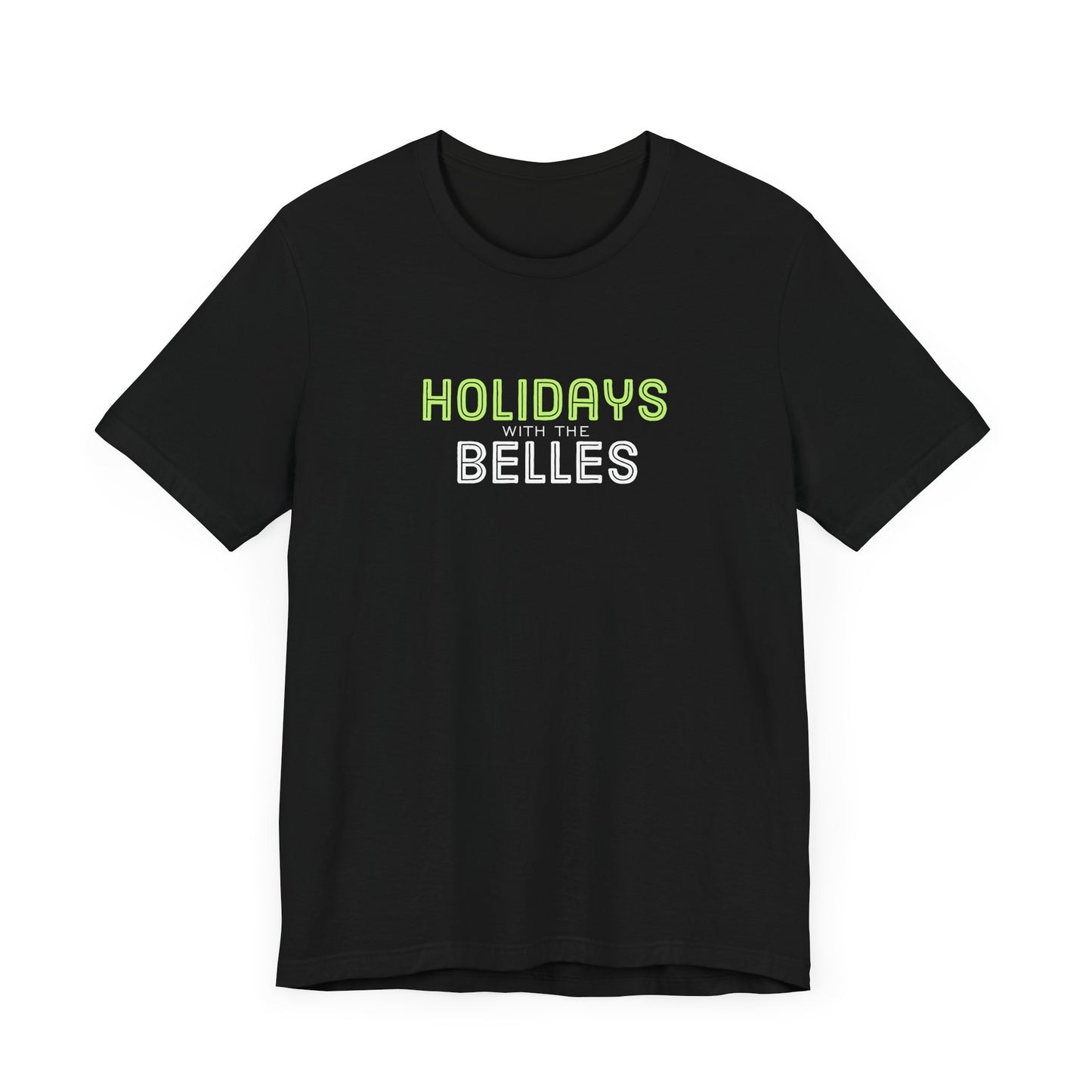 Holidays with the Belles Unisex Short Sleeve Tee