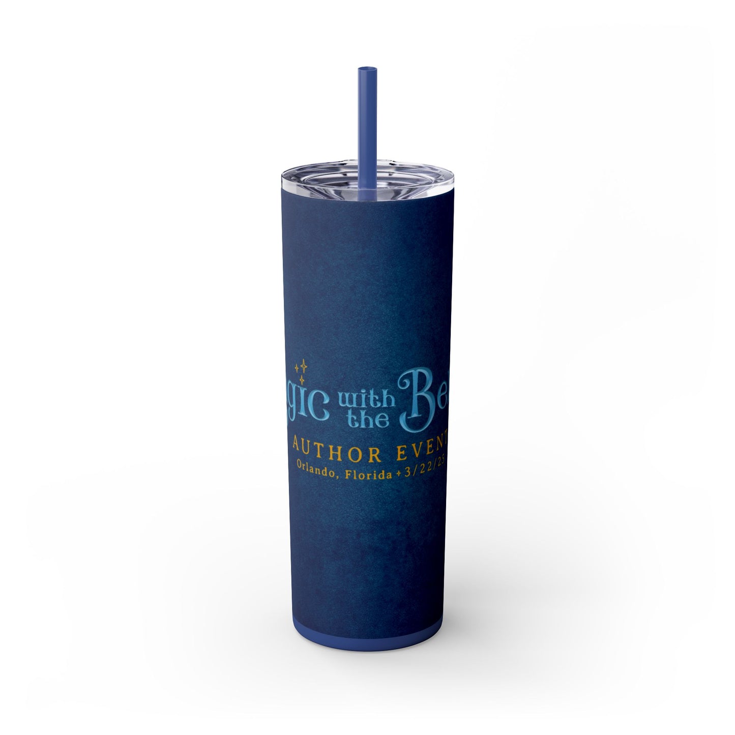 Magic with the Belles Skinny Tumbler with Straw, 20oz Version 1