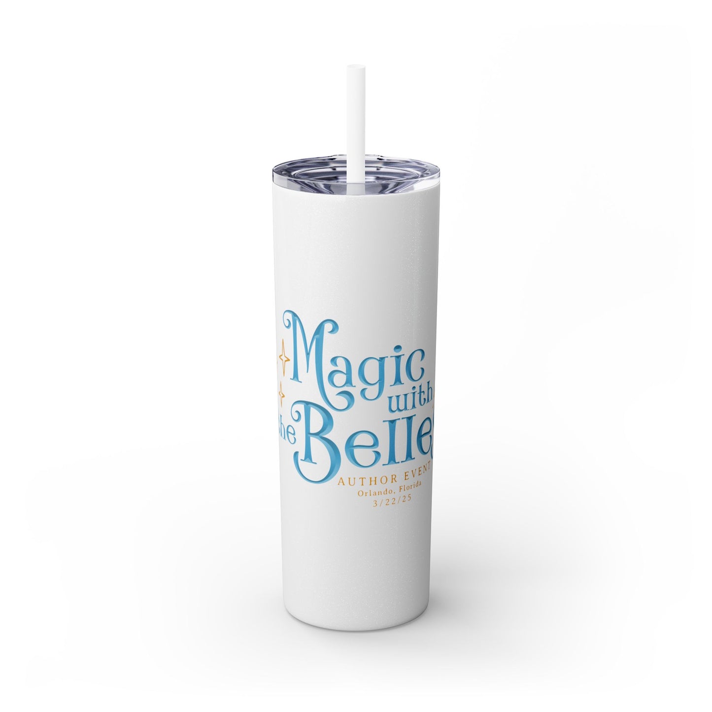 Magic with the Belles Skinny Tumbler with Straw, 20oz Version 2