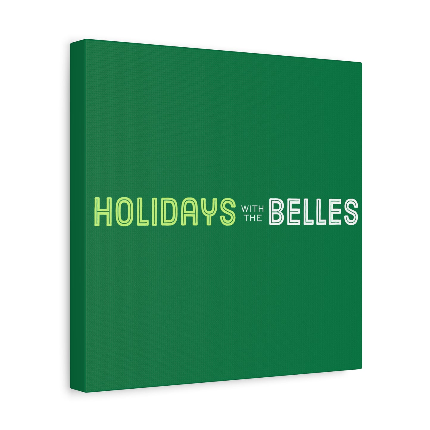Holidays with the Belles Canvas -  Green