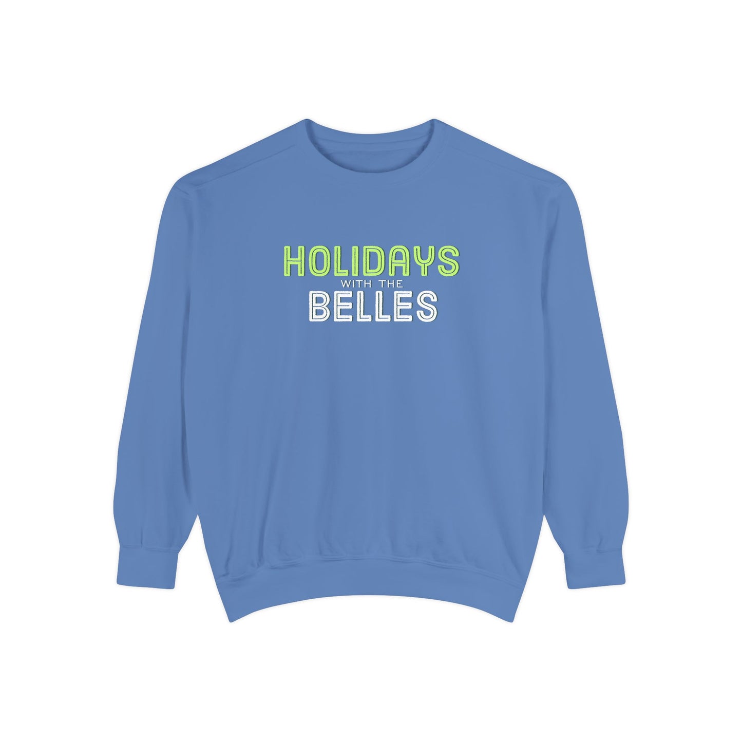 Holidays with the Belles Unisex Garment-Dyed Sweatshirt