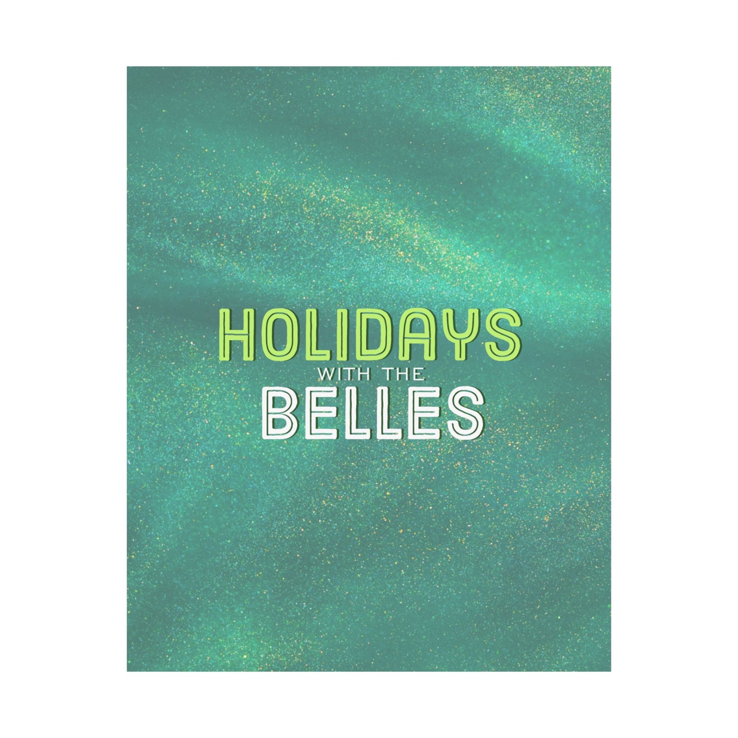 Holidays with the Belles Matte Posters
