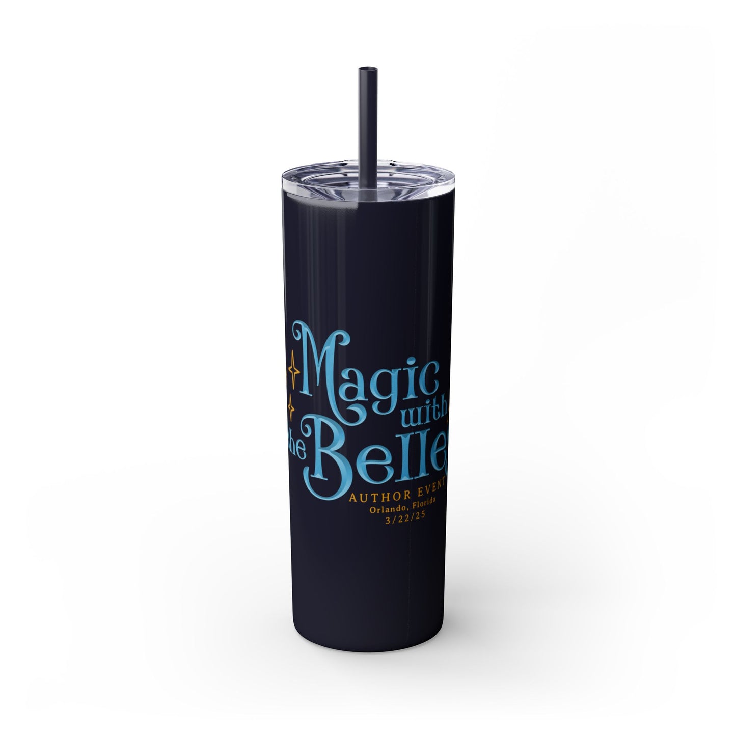 Magic with the Belles Skinny Tumbler with Straw, 20oz Version 2