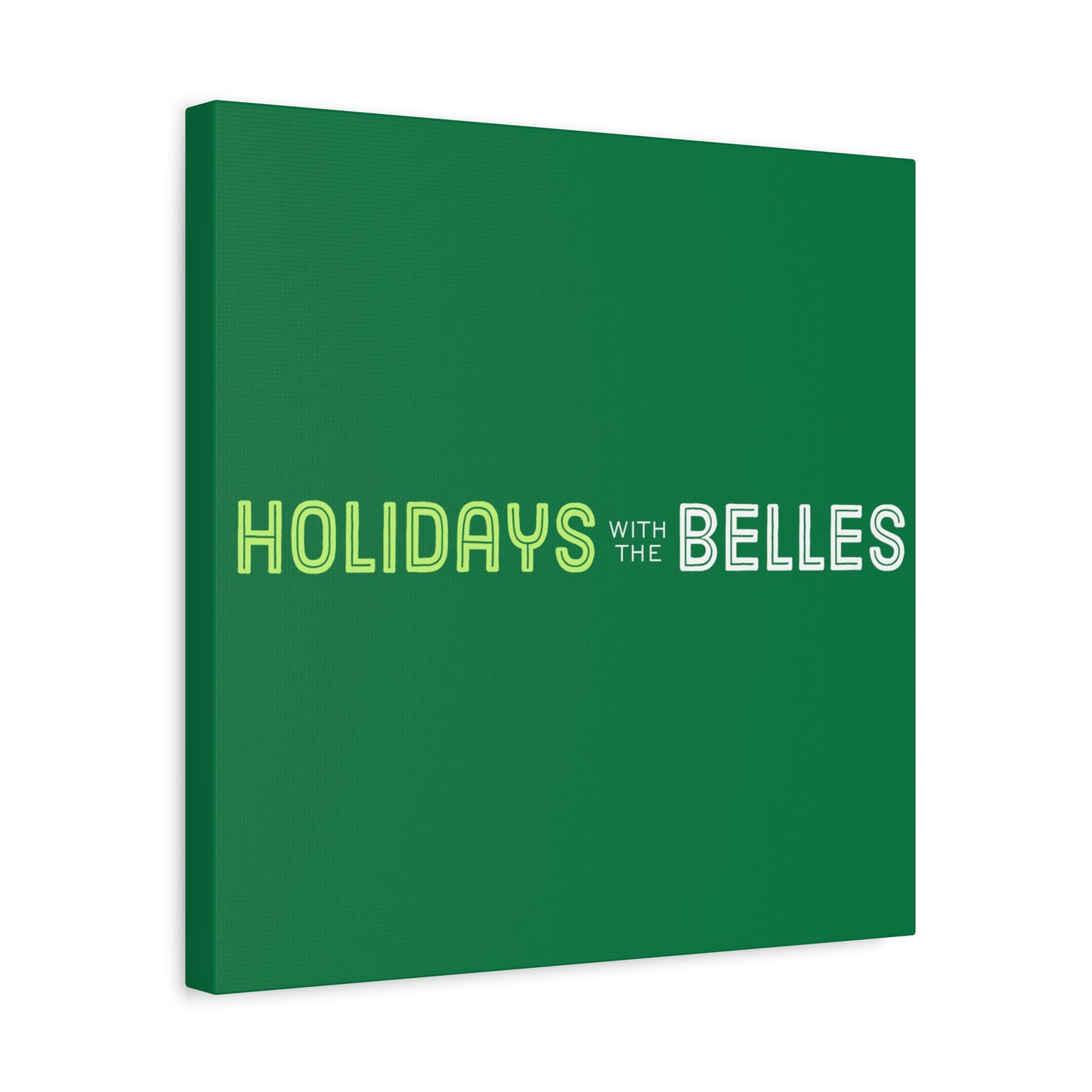 Holidays with the Belles Canvas -  Green