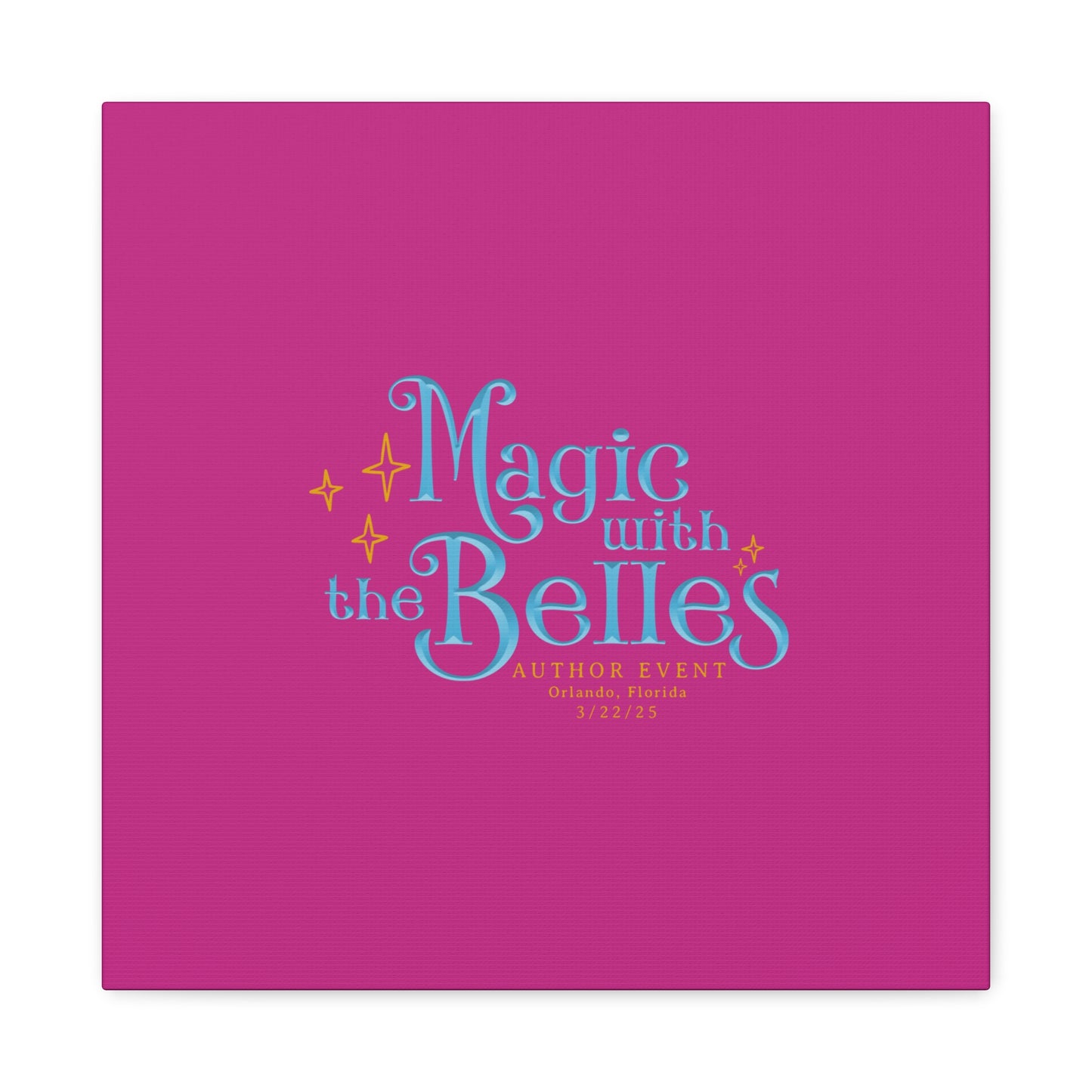 Magic with the Belles Canvas