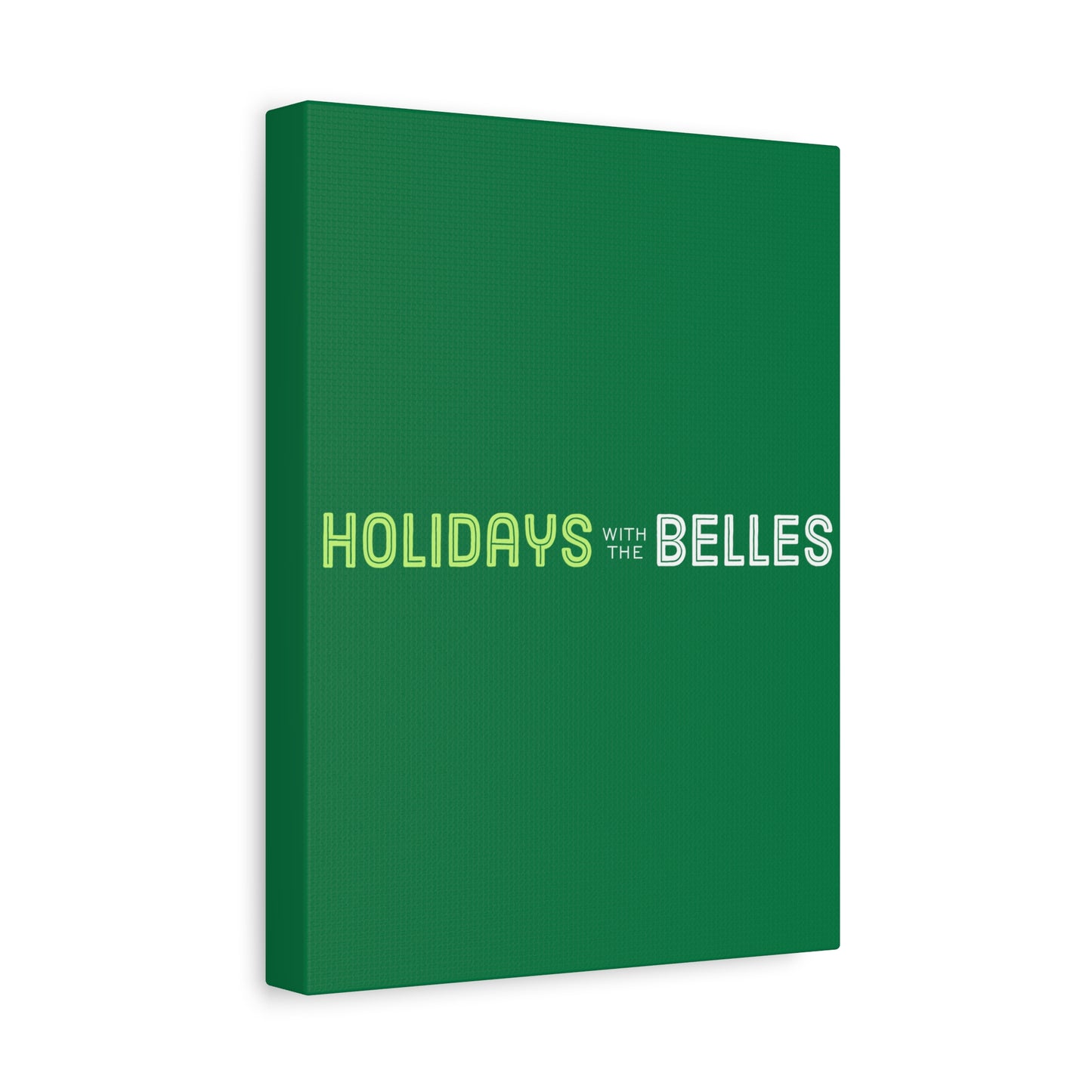 Holidays with the Belles Canvas -  Green