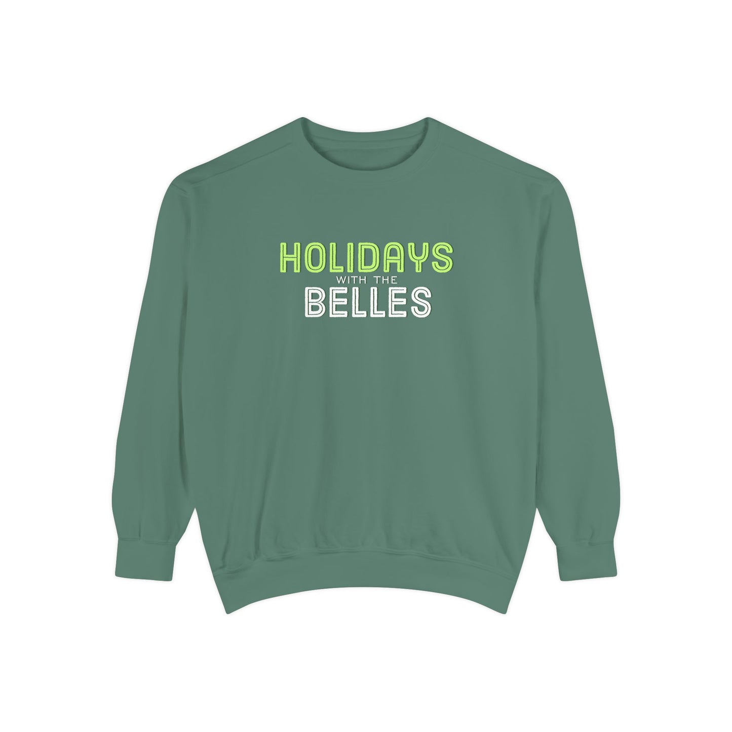 Holidays with the Belles Unisex Garment-Dyed Sweatshirt