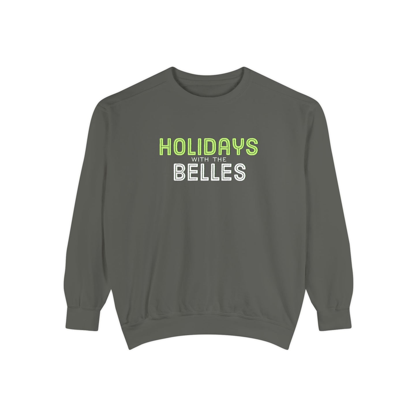 Holidays with the Belles Unisex Garment-Dyed Sweatshirt