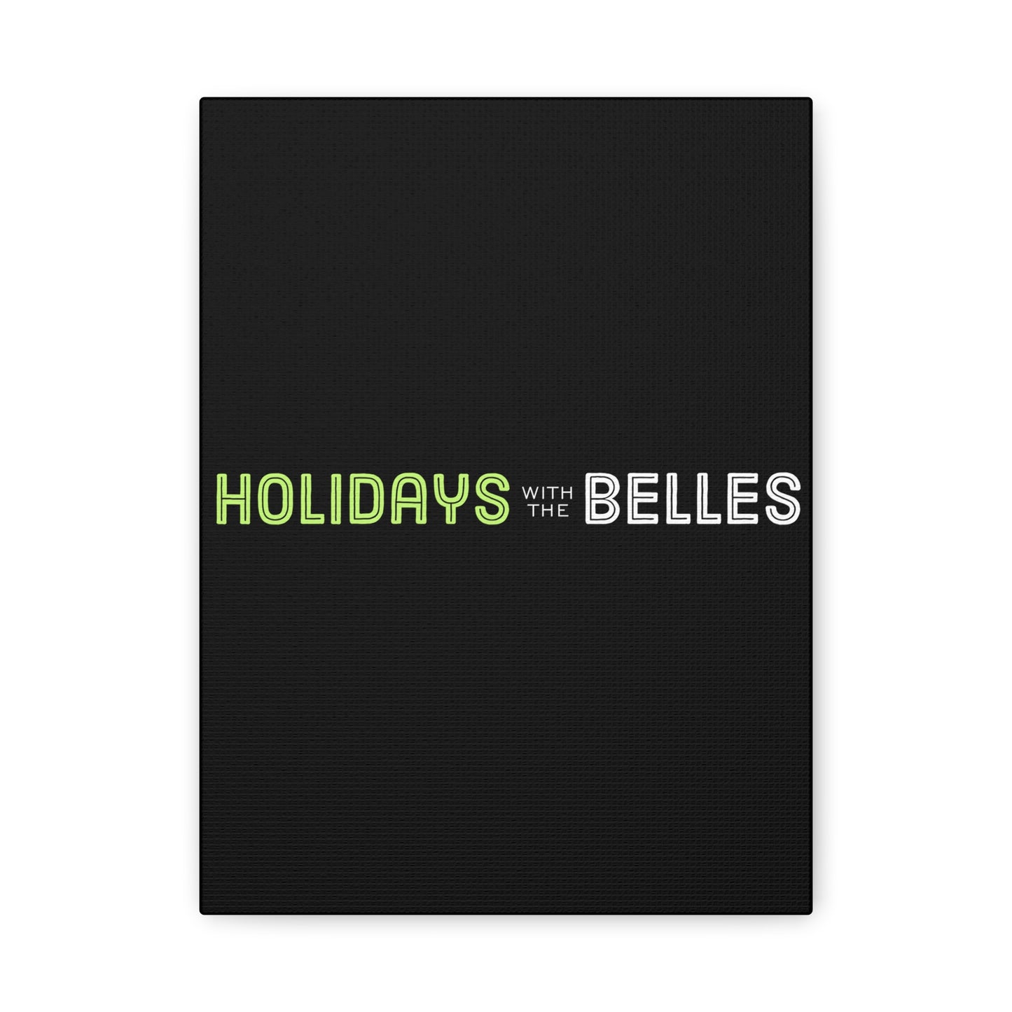 Holidays with the Belles Canvas - Black