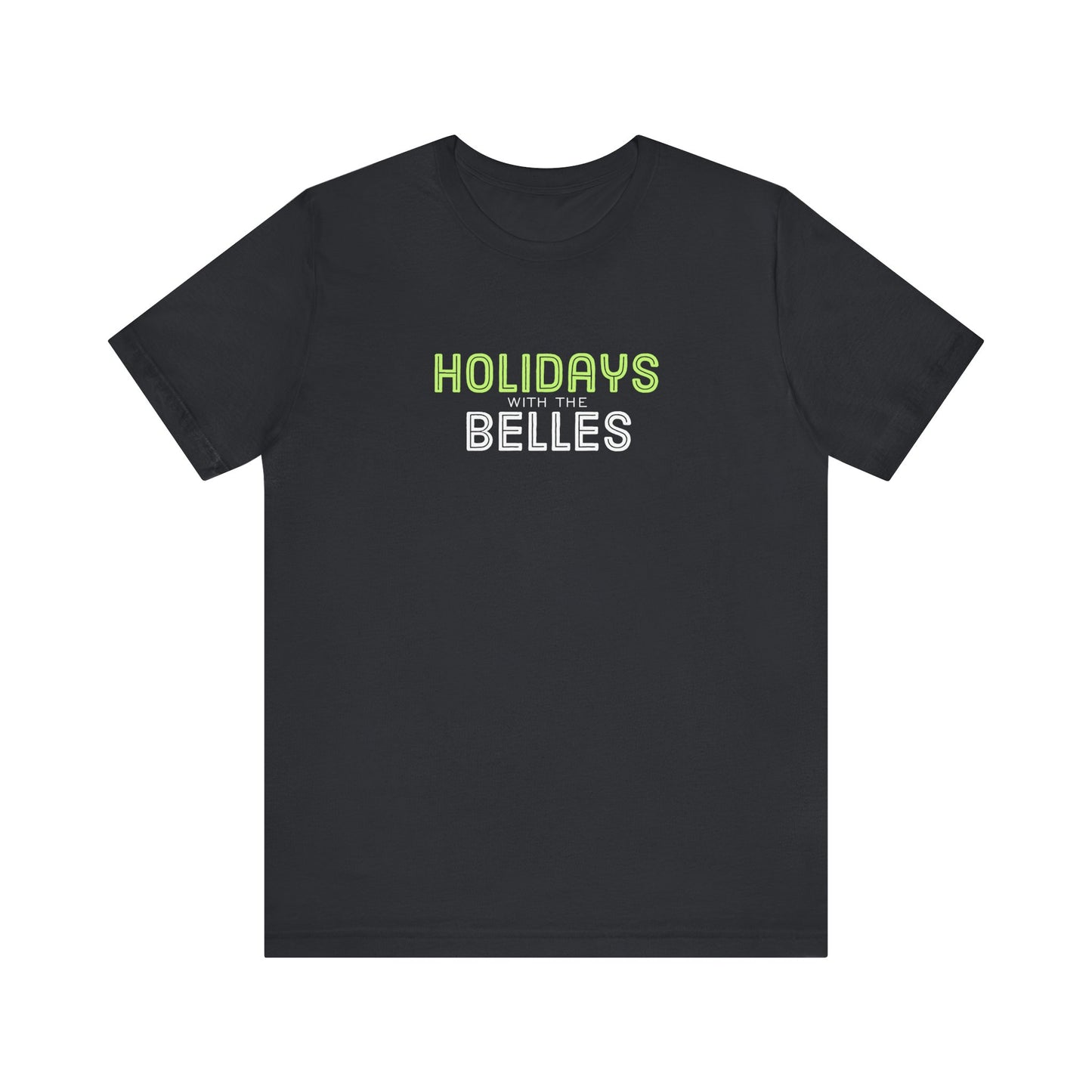Holidays with the Belles Unisex Short Sleeve Tee