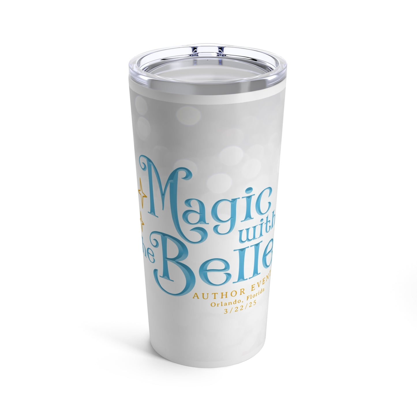 Magic with the Belles Tumbler 20oz Version 2
