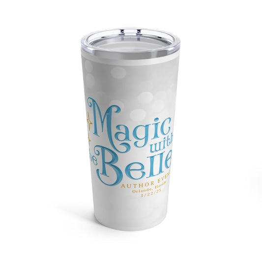 Magic with the Belles Tumbler 20oz Version 2