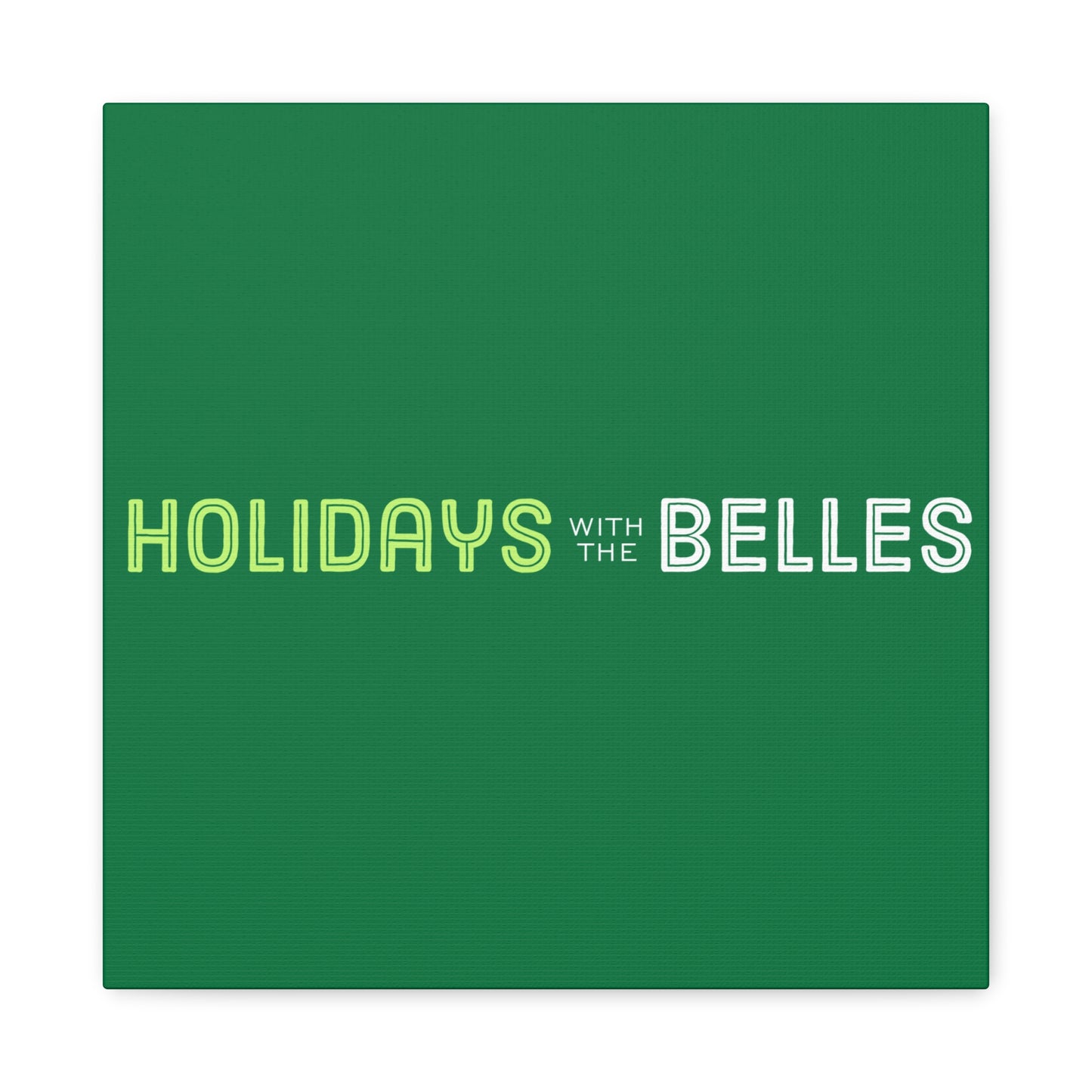 Holidays with the Belles Canvas -  Green