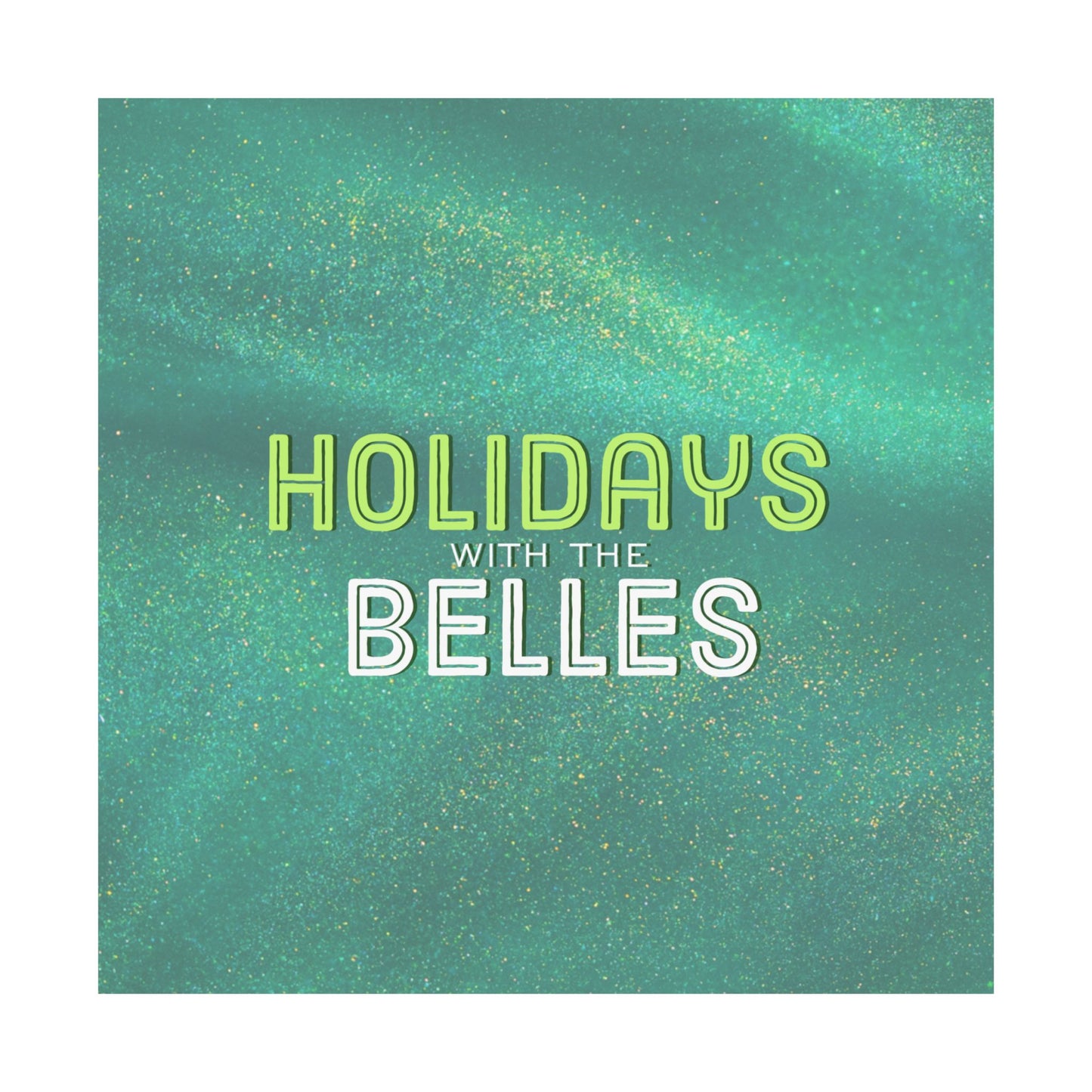 Holidays with the Belles Matte Posters