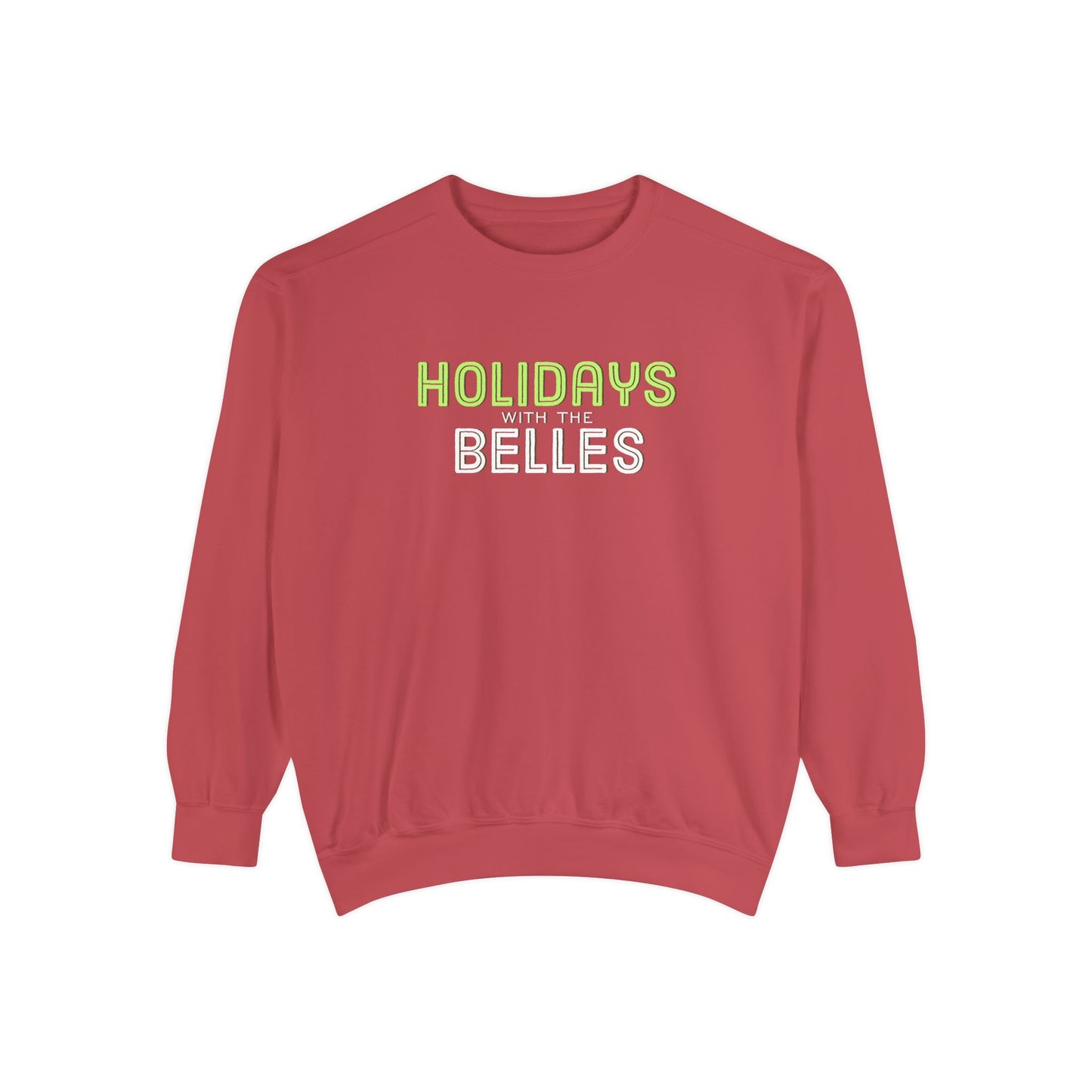 Holidays with the Belles Unisex Garment-Dyed Sweatshirt