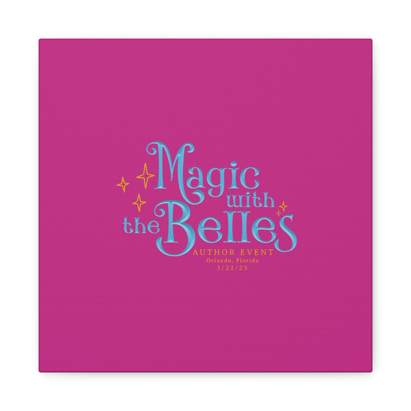 Magic with the Belles Canvas
