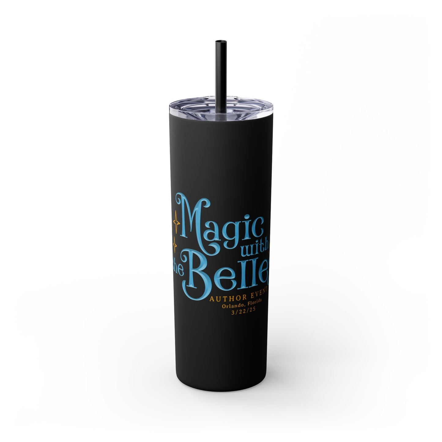 Magic with the Belles Skinny Tumbler with Straw, 20oz Version 2